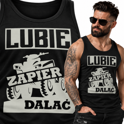 TANK TOP  ŚMIESZNY  MOTORYZACYJNE QUAD LUBIĘ